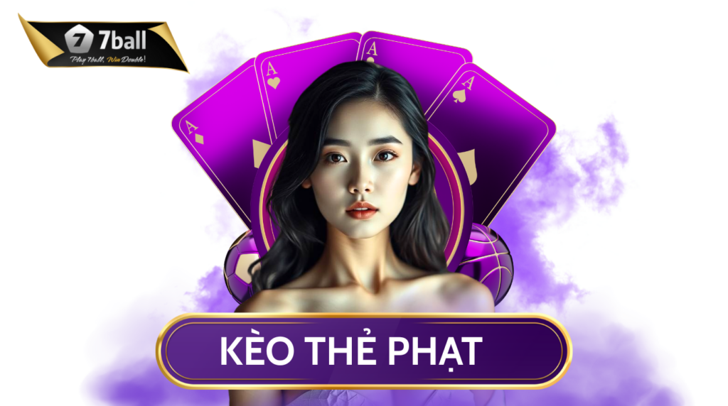 Bật Mí Cách Chơi Kèo Thẻ Phạt Từ Cao Thủ 7Ball
